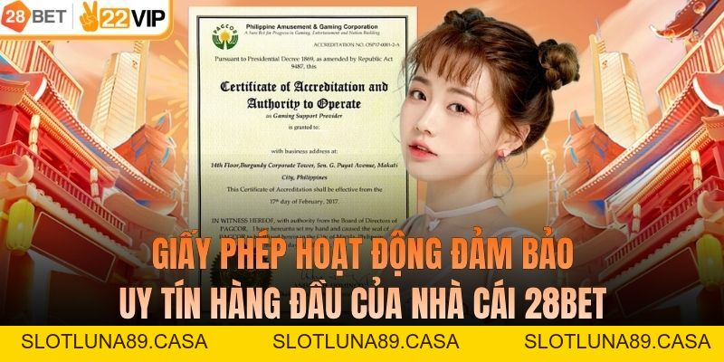 Giấy Phép Hoạt Động Đảm Bảo Uy Tín Hàng Đầu Của Nhà Cái 28BET