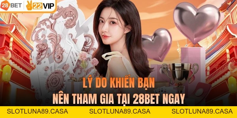 28BET Có Lừa Đảo Khách Hàng Không? Sự Thật Bạn Cần Biết