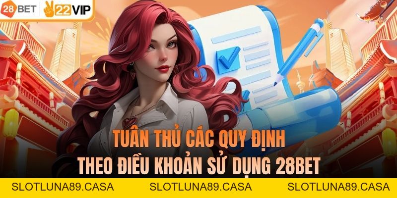 Điều Khoản Sử Dụng 28BET - Hướng Dẫn Chi Tiết Cho Người Dùng