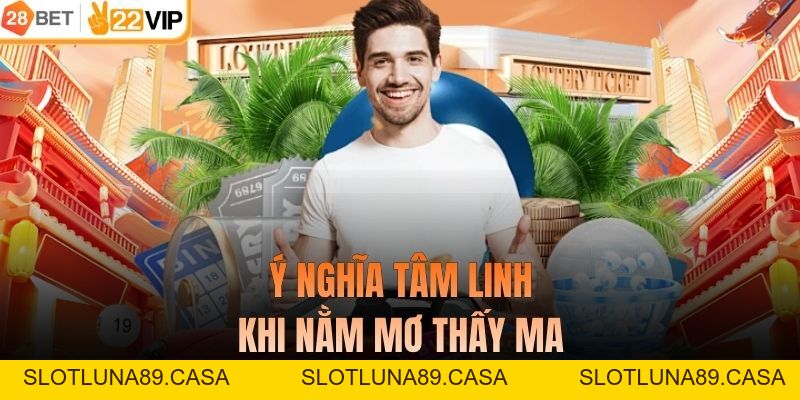 Nằm Mơ Thấy Ma Giải Mã Điềm Báo Bí Ẩn Trong Giấc Mơ Của Bạn